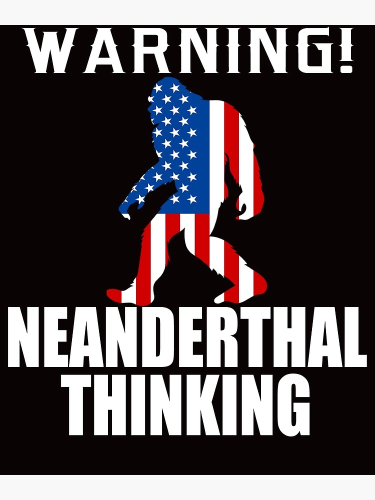 American Flag Neanderthal Thinking For Proud Neanderthals