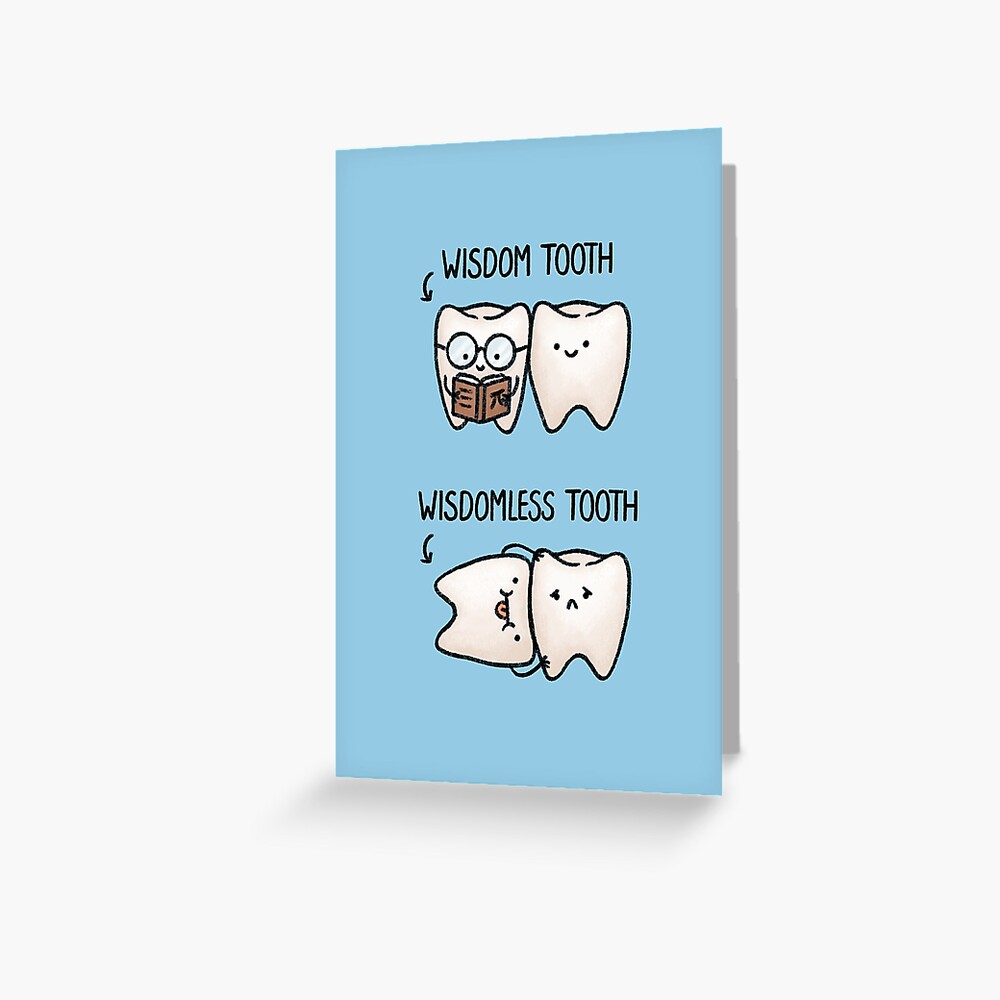 Wisdom Tooth And Wisdomless Tooth Greeting Card For Sale By