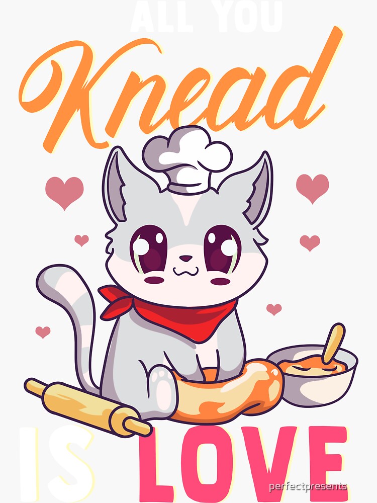 Cute All You Knead Is Love Cat Kneading Pun Sticker For Sale By