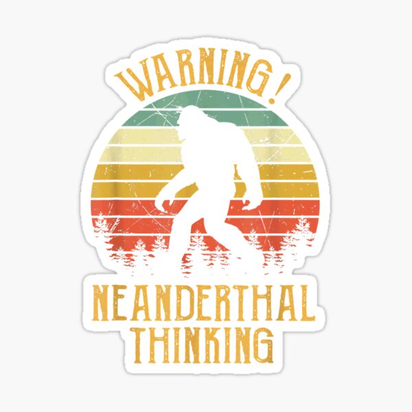 Vintage Retro Neanderthal Thinking For Proud Neanderthals Sticker By