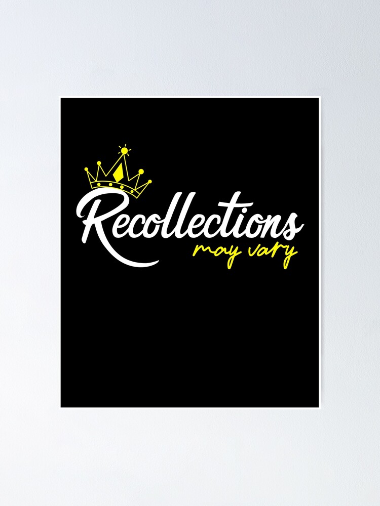 Recollections May Vary Poster For Sale By Champagnemoment Redbubble