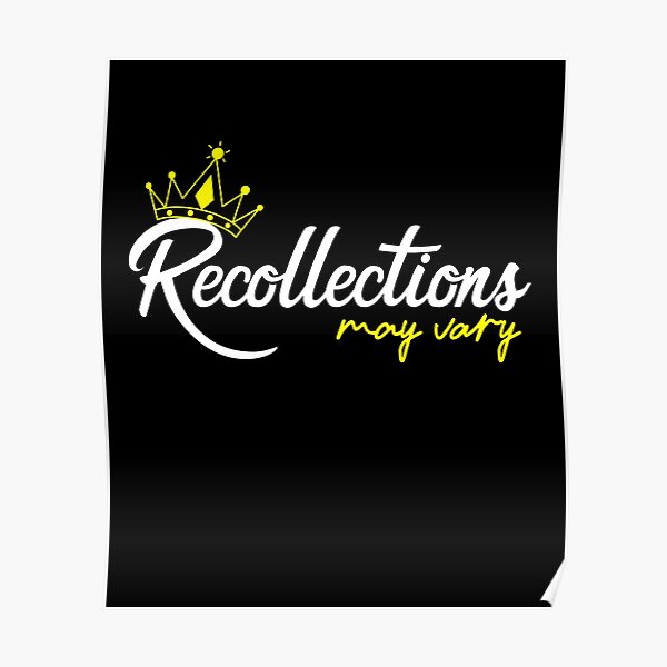 Recollections May Vary Poster For Sale By Champagnemoment Redbubble