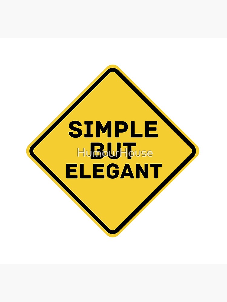 Simple But Elegant Road Sign Sticker Poster By HumourHouse Redbubble