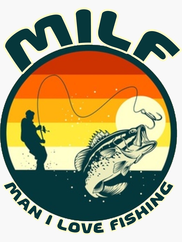 Milf Man I Love Fishing Sticker For Sale By Houssamsc Redbubble