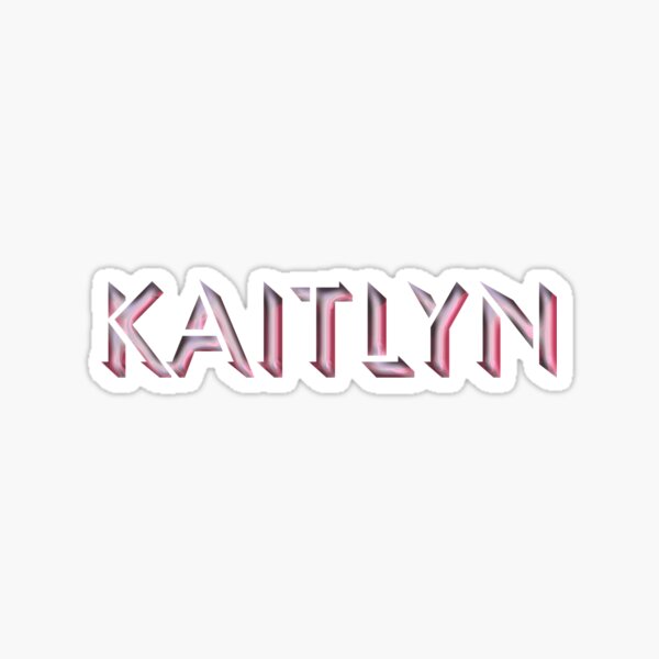 Kaitlyn Sticker For Sale By Melmel9 Redbubble