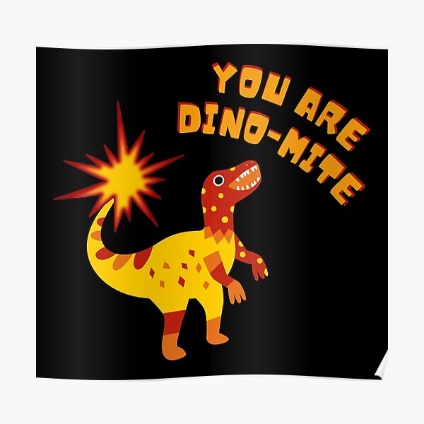 You Are Dino Mite Lit Poster For Sale By Summerainart Redbubble