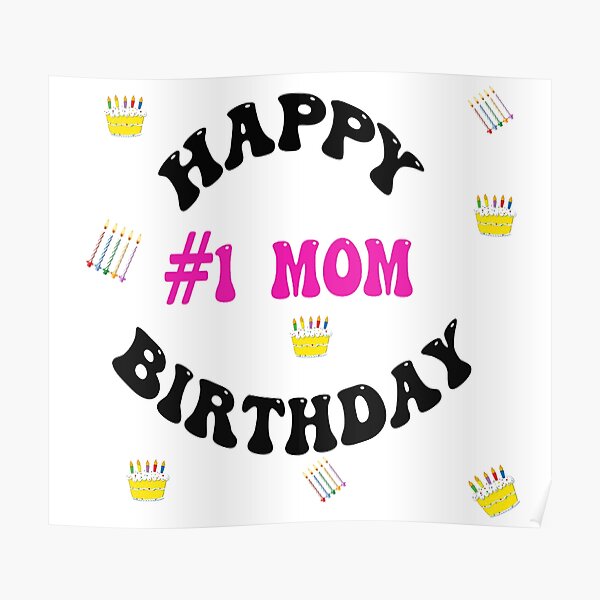 Happy Birthday Mom Poster For Sale By Agapestreetwear Redbubble