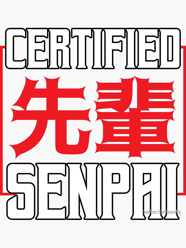 Certified Senpai Aesthetic Anime Manga Japanese Sticker By