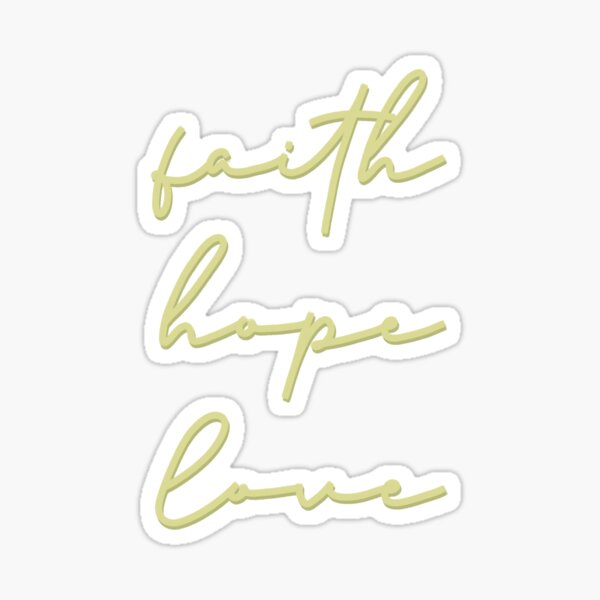 Faith Hope Love Sticker Sticker For Sale By Intogardens Co Redbubble