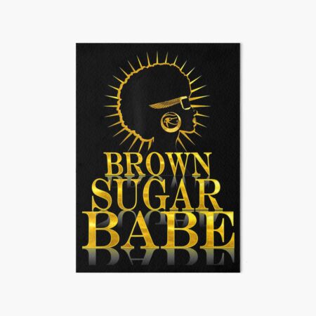 Brown Sugar Babe Melanin Black African American Woman Art Board Print