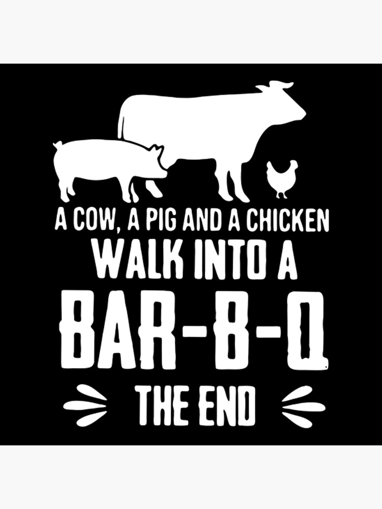 A Cow A Pig And A Chicken Walk Into A Bar B Q Poster By Reicherth