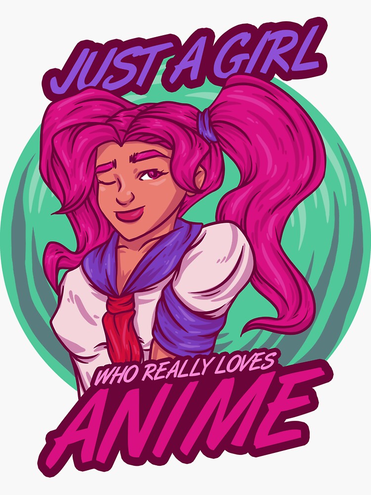 Just A Girl Who Really Loves Anime Waifu Manga Otaku Kawaii Sticker For Sale By Dost