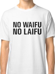 no waifu no laifu shirt