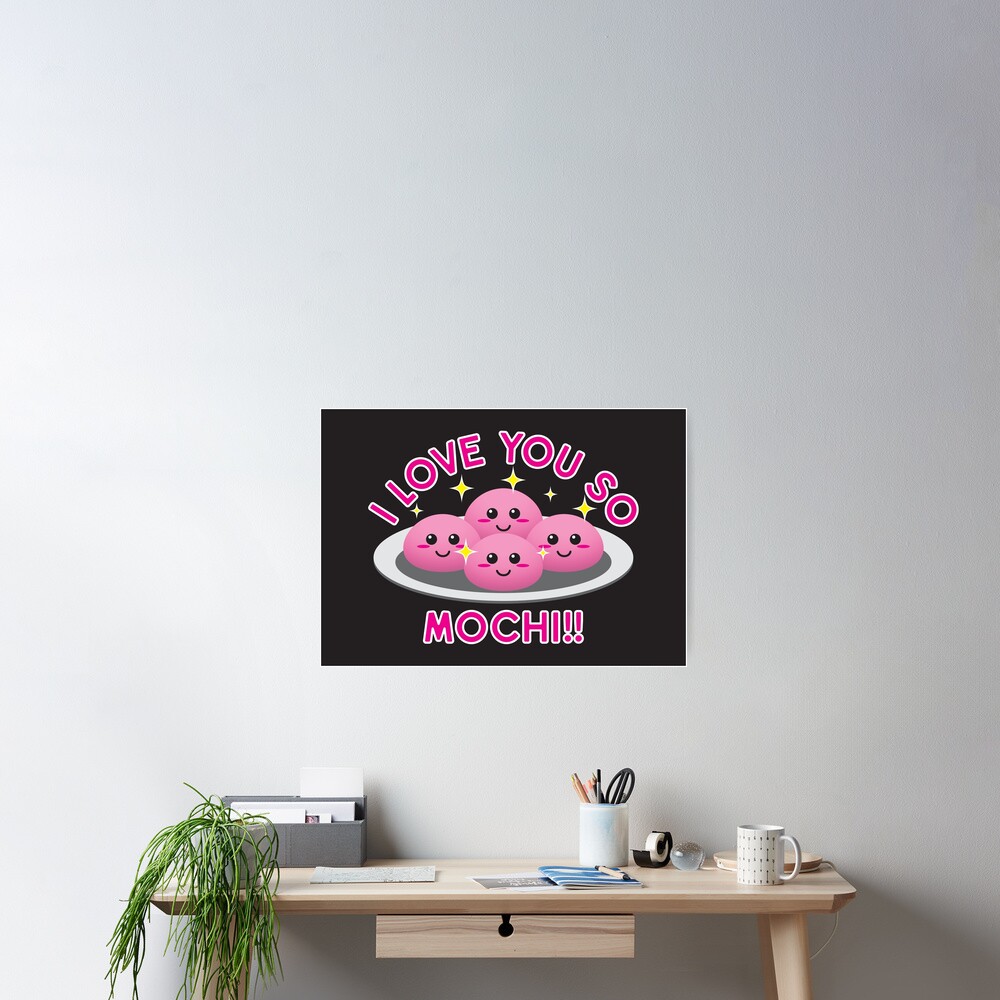 Cute Kawaii Pink Mochi With Text I Love You So Mochi Design Poster