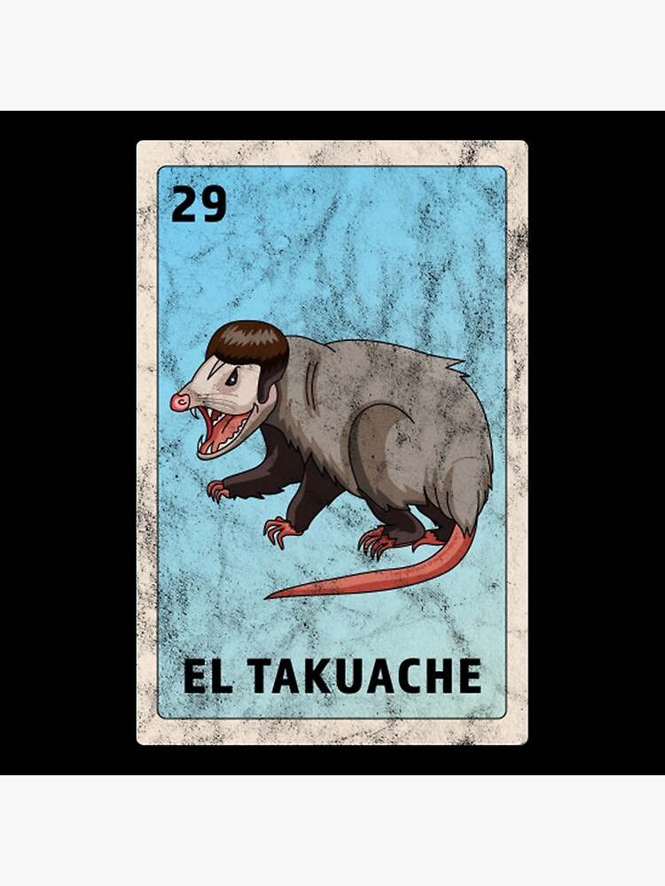 El Cuhh Takuache Cuh Opossum Funny Mexican Lottery Poster By