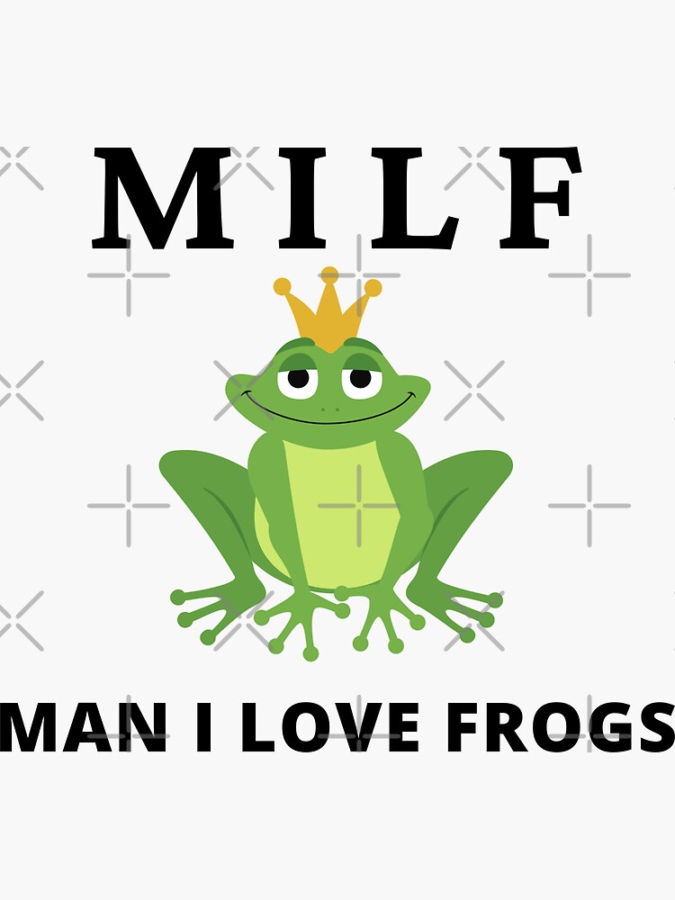 Milf Man I Love Frogs Sticker For Sale By Malianiket Redbubble