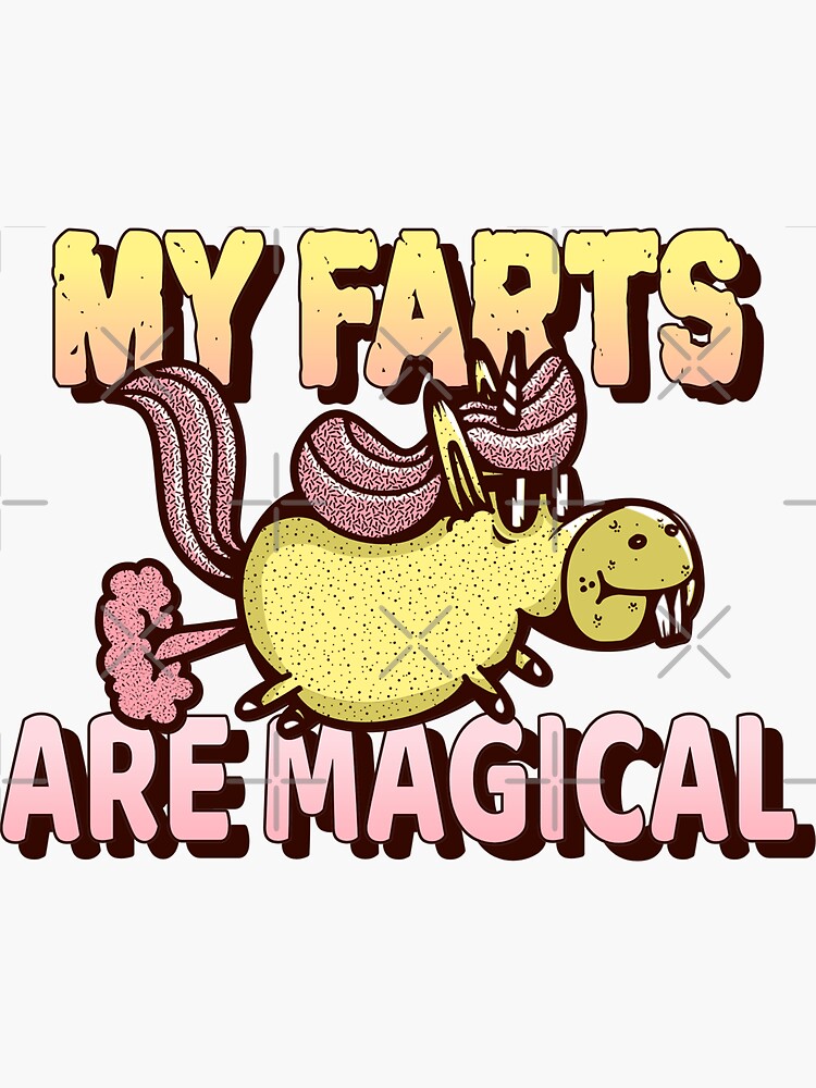 My Farts Are Magical Funny Stinky Unicorn Fart Gag Farting Sticker By