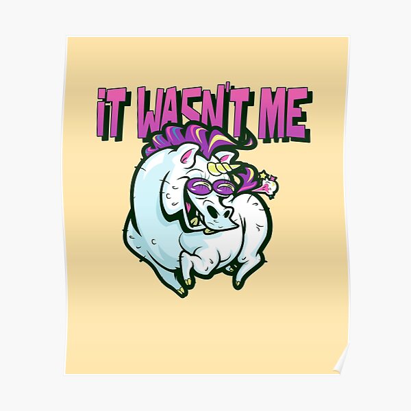 It Wasn T Me Funny Stinky Unicorn Fart Lover Gag Farting Poster By