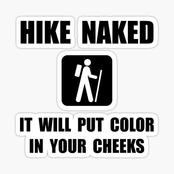 Hike Naked Color In Cheeks Sticker For Sale By TheBestStore Redbubble