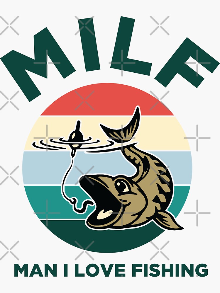 MILF Man I Love Fishing Sticker For Sale By Pierrelaidesign Redbubble