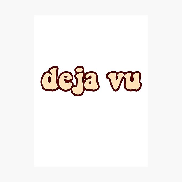 Deja Vu Sticker Photographic Print By Carbonlipa Redbubble