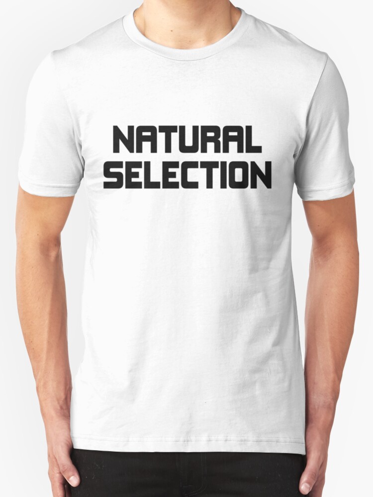 "Natural Selection" T-Shirts & Hoodies by Euphorix | Redbubble