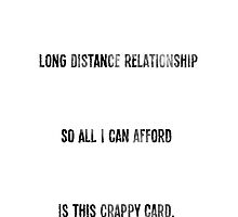 "I'm In A Long Distance Relationship So All I Can Afford..." by ldr-some