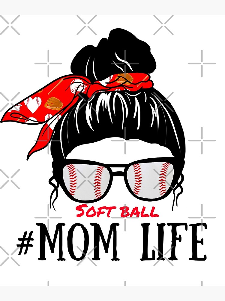 Messy Bun Softball Momlife Poster By Mixture Design Redbubble