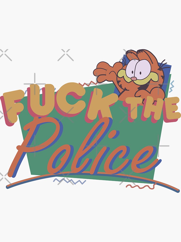 Garfield Says Fuck The Police Sticker For Sale By Remerasnerdas