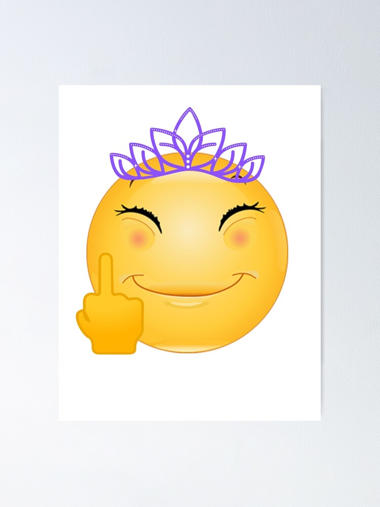 Princess Fuck You Emoji Poster For Sale By Rania N Redbubble