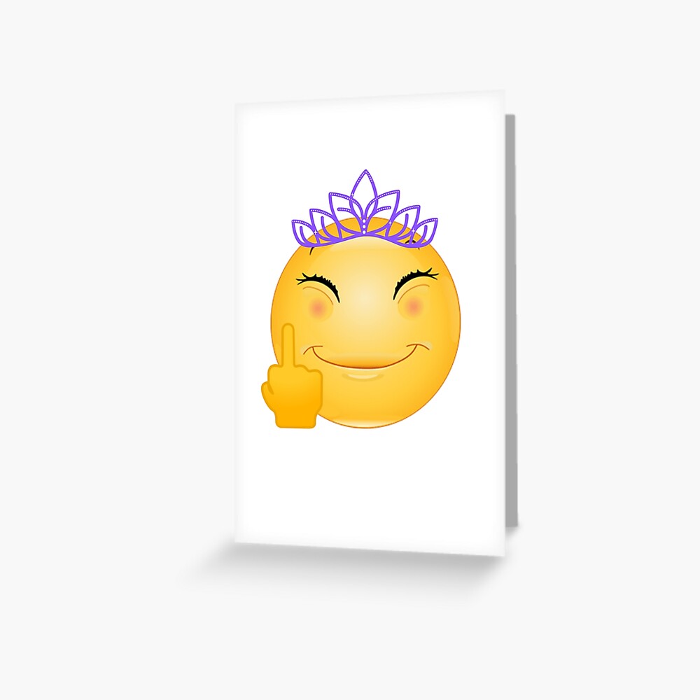 Princess Fuck You Emoji Greeting Card For Sale By Rania N Redbubble