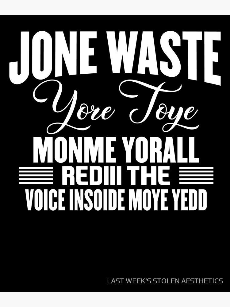 Don T Waste Your Time On Me Meme Poster By SRanabhat Redbubble