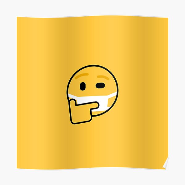 Masked Thinking Emoji Poster For Sale By Mnmlism Redbubble