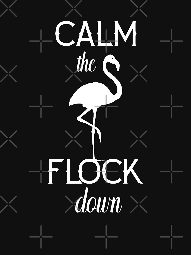 Calm The Flock Down Funny Summer Saying Pink Flamingo T Shirt For