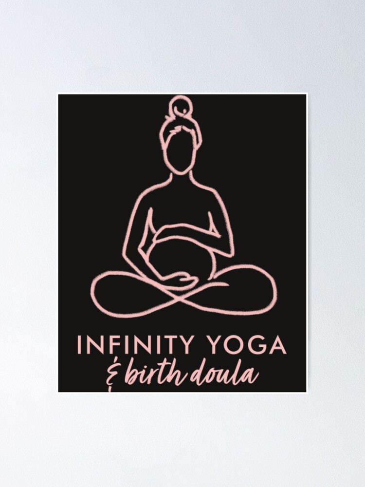 Doula Birth Pregnancy Midwife Infinity Yoga And Birth Poster For Sale By SEXYRECORD Redbubble