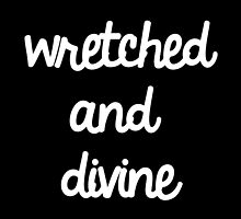 Wretched & Divine by Abigail-Devon Sawyer-Parker