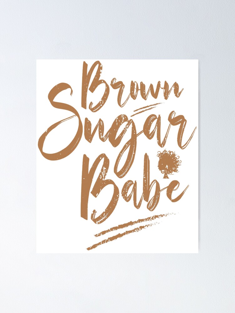 African American Black Melanin Skin Brown Sugar Babe Poster For Sale