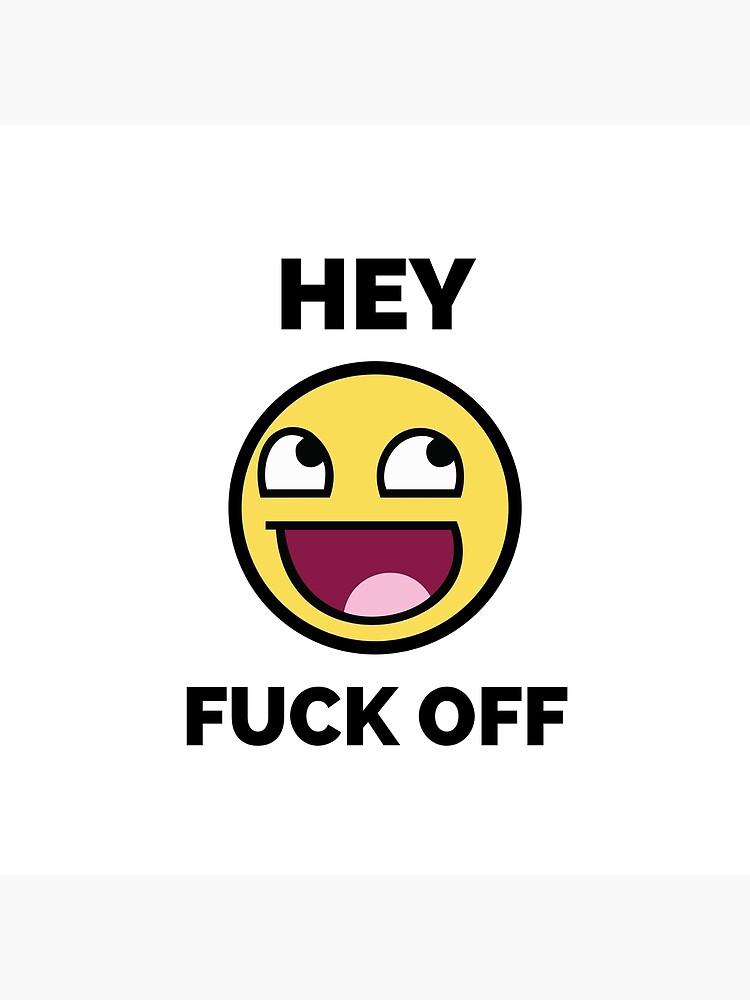 Hey Fuck Off Fuck Off Emoji Photographic Print By HDTees4U Redbubble