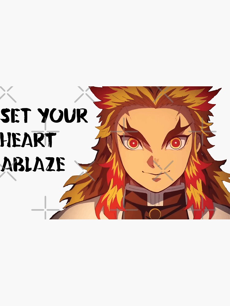 Rengoku Set Your Heart Ablaze Sticker By Alicia Lee Redbubble