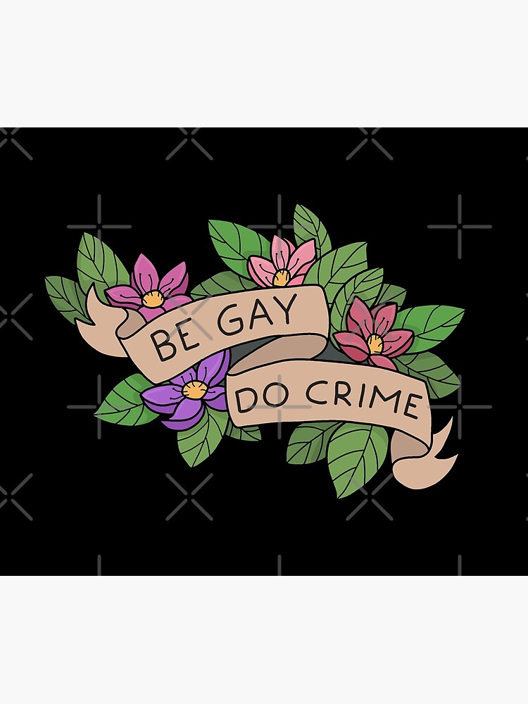 Be Gay Do Crime Poster For Sale By Valentinahramov Redbubble