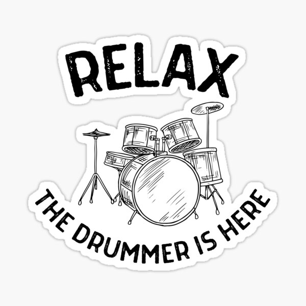 Retro Relax The Drummer Is Here Funny And Trending Design For All Drum