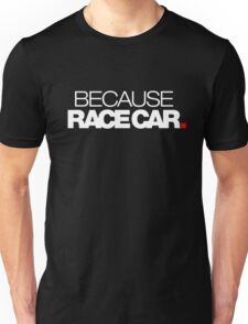 because racecar shirt