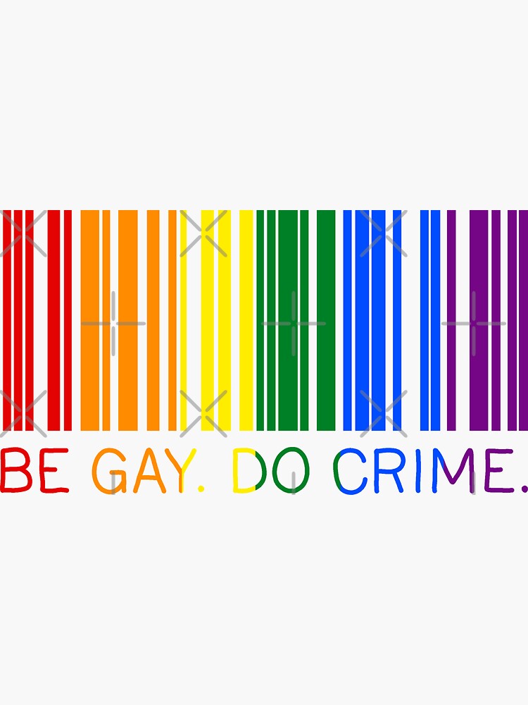 Be Gay Do Crime Sticker For Sale By Valentinahramov Redbubble