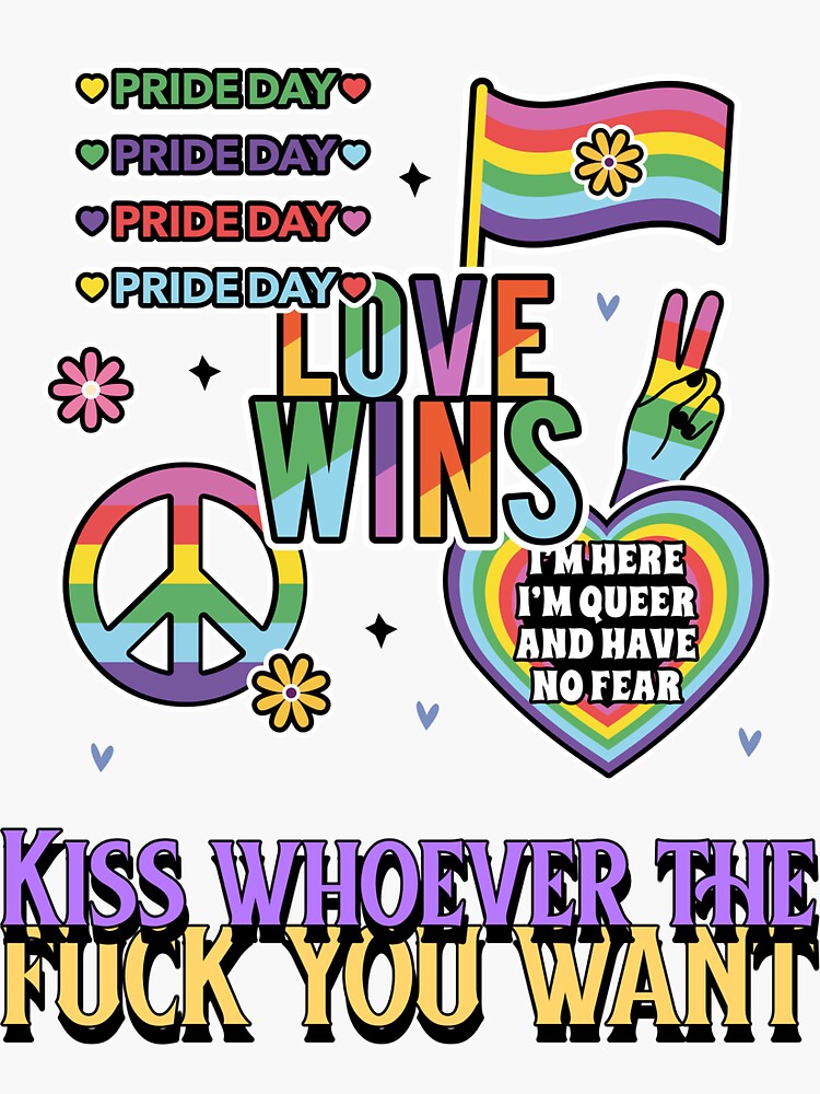 Kiss Whoever The Fuck You Want Pride Day Love Wins Queer Queer Af