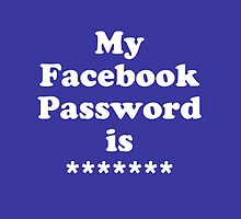 My Facebook Password is ******* by tshirtbaba