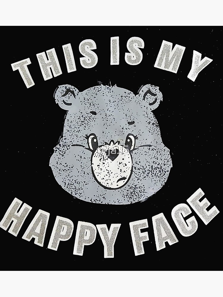 This Is My Happy Face Poster For Sale By Teja Redbubble