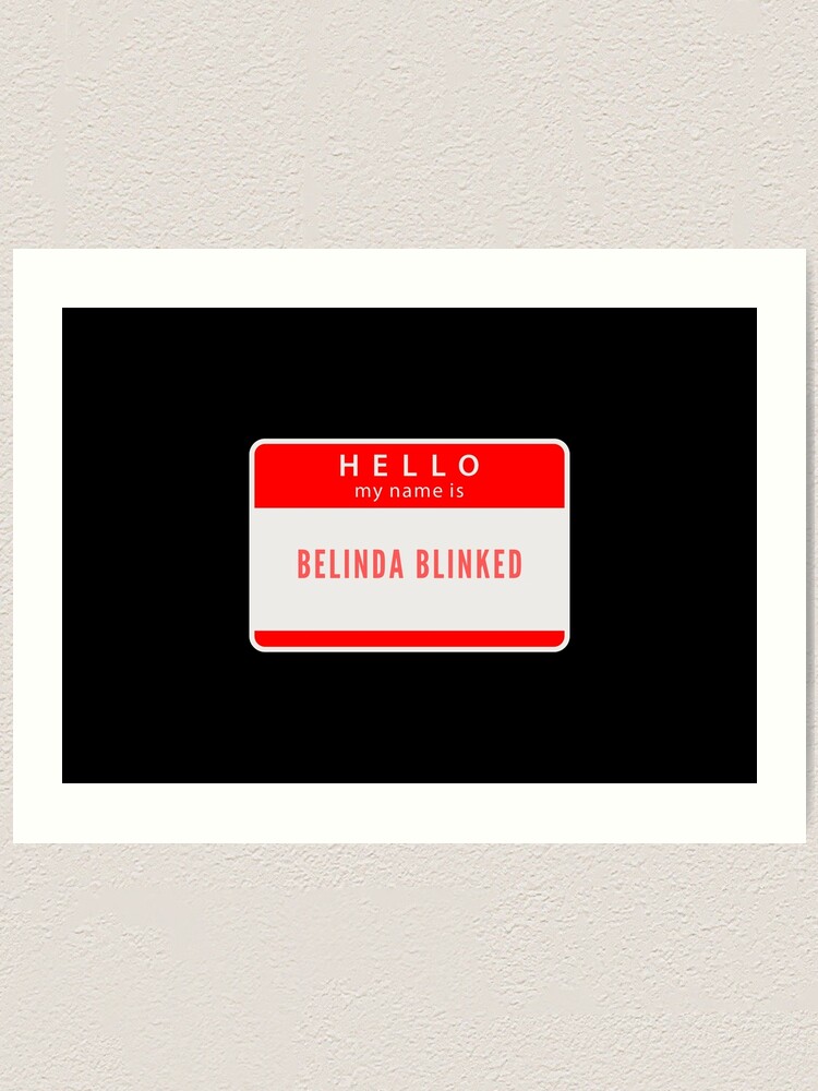 Hello My Name Is Belinda Blinked My Dad Wrote A Porno Art Print For