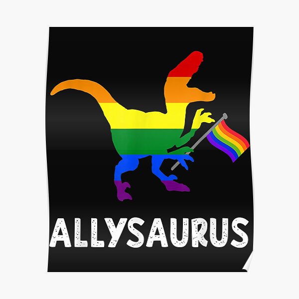 Allysaurus Trans Ally T Rex Dinosaur Gay Pride Parade Lgbt Poster By