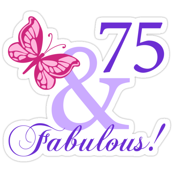Fabulous 75th Birthday Stickers By Thepixelgarden Redbubble