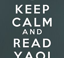 Keep Calm and Read Yaoi by myfluffy